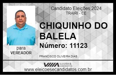 Candidato CHIQUINHO DO BALELA 2024 - TRAIRI - Eleições