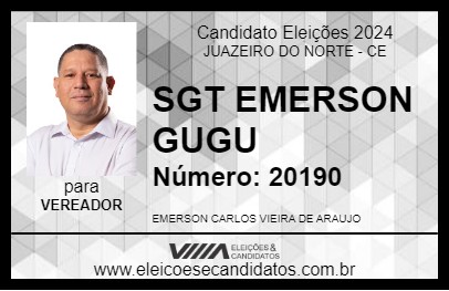 Candidato SGT EMERSON GUGU 2024 - JUAZEIRO DO NORTE - Eleições