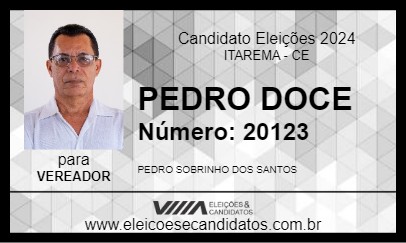 Candidato PEDRO DOCE 2024 - ITAREMA - Eleições