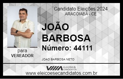 Candidato JOÃO BARBOSA 2024 - ARACOIABA - Eleições