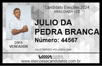 Candidato JULIO DA PEDRA BRANCA 2024 - ARACOIABA - Eleições