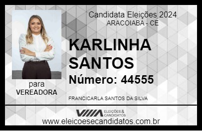 Candidato KARLINHA SANTOS 2024 - ARACOIABA - Eleições