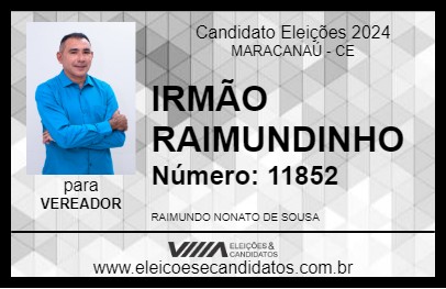 Candidato IRMÃO RAIMUNDINHO 2024 - MARACANAÚ - Eleições