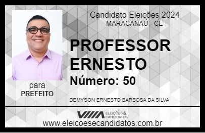 Candidato PROFESSOR ERNESTO 2024 - MARACANAÚ - Eleições