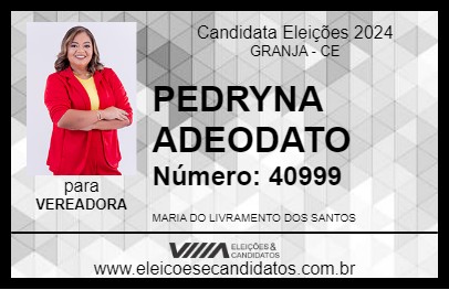 Candidato PEDRYNA ADEODATO 2024 - GRANJA - Eleições