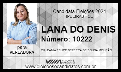 Candidato LANA DO DENIS 2024 - IPUEIRAS - Eleições