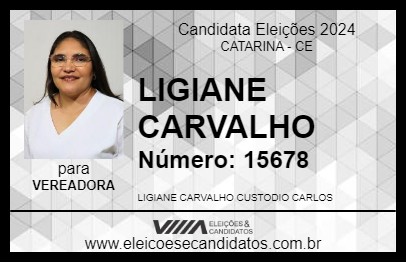 Candidato LIGIANE CARVALHO 2024 - CATARINA - Eleições