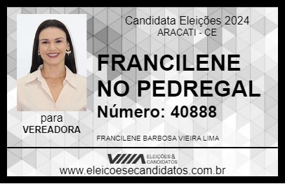 Candidato FRANCILENE DO PEDREGAL 2024 - ARACATI - Eleições