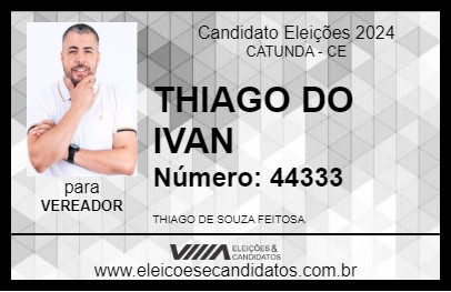 Candidato THIAGO DO IVAN 2024 - CATUNDA - Eleições