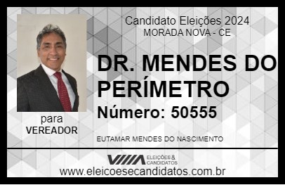 Candidato DR. MENDES DO PERÍMETRO 2024 - MORADA NOVA - Eleições