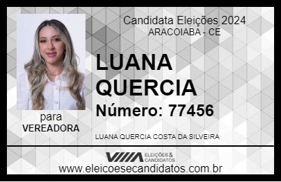 Candidato LUANA QUERCIA 2024 - ARACOIABA - Eleições