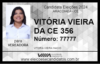 Candidato VITÓRIA VIEIRA DA CE 356 2024 - ARACOIABA - Eleições