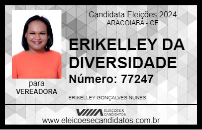 Candidato ERIKELLEY DA DIVERSIDADE 2024 - ARACOIABA - Eleições