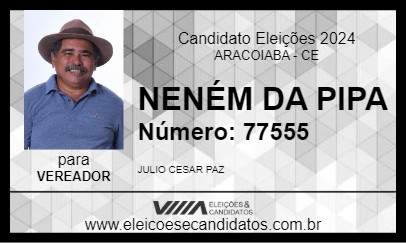 Candidato NENÉM DA PIPA 2024 - ARACOIABA - Eleições