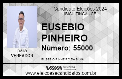 Candidato EUSEBIO PINHEIRO 2024 - IBICUITINGA - Eleições