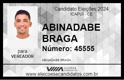 Candidato ABINADABE BRAGA 2024 - ICAPUÍ - Eleições