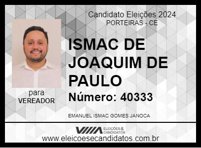 Candidato ISMAC DE JOAQUIM DE PAULO 2024 - PORTEIRAS - Eleições