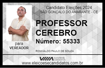 Candidato PROFESSOR CEREBRO 2024 - SÃO GONÇALO DO AMARANTE - Eleições