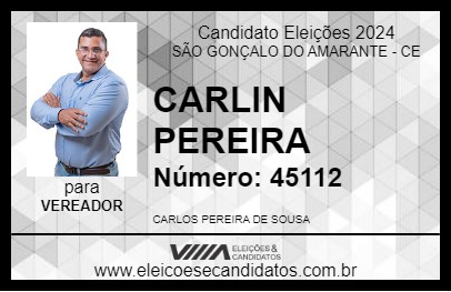 Candidato CARLIN PEREIRA 2024 - SÃO GONÇALO DO AMARANTE - Eleições