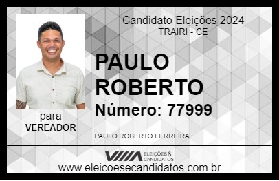 Candidato PAULO ROBERTO 2024 - TRAIRI - Eleições