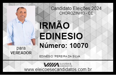 Candidato IRMÃO EDINESIO 2024 - CHOROZINHO - Eleições