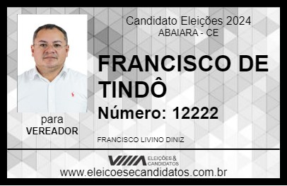 Candidato FRANCISCO DE TINDÔ 2024 - ABAIARA - Eleições