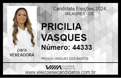 Candidato PRICILIA VASQUES 2024 - MILAGRES - Eleições