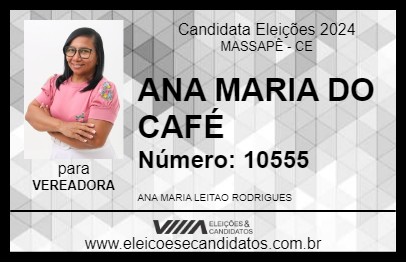 Candidato ANA MARIA DO CAFÉ 2024 - MASSAPÊ - Eleições