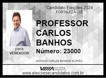 Candidato PROFESSOR CARLOS BANHOS 2024 - FORTALEZA - Eleições