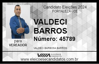 Candidato VALDECI BARROS 2024 - FORTALEZA - Eleições