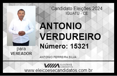 Candidato ANTONIO VERDUREIRO 2024 - IGUATU - Eleições