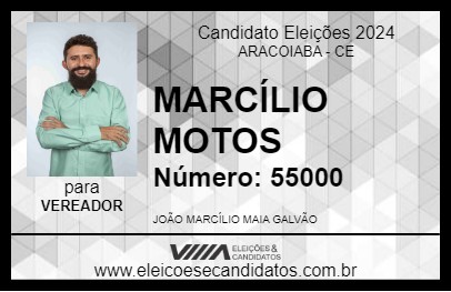 Candidato MARCÍLIO MOTOS 2024 - ARACOIABA - Eleições