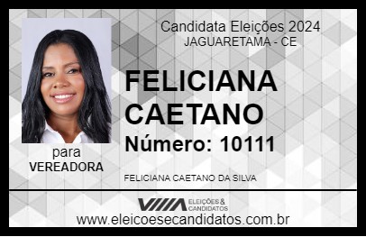 Candidato FELICIANA CAETANO 2024 - JAGUARETAMA - Eleições