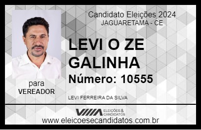 Candidato LEVI O ZE GALINHA 2024 - JAGUARETAMA - Eleições