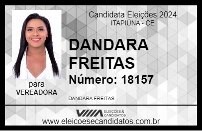 Candidato DANDARA FREITAS 2024 - ITAPIÚNA - Eleições