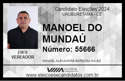 Candidato MANOEL DO MUNDAÚ 2024 - URUBURETAMA - Eleições