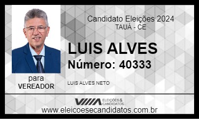 Candidato LUIS ALVES 2024 - TAUÁ - Eleições