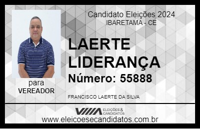 Candidato LAERTE LIDERANÇA 2024 - IBARETAMA - Eleições