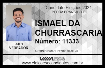 Candidato ISMAEL DA CHURRASCARIA 2024 - PEDRA BRANCA - Eleições