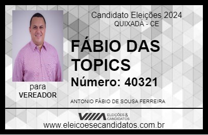 Candidato FÁBIO DAS TOPICS 2024 - QUIXADÁ - Eleições