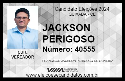 Candidato JACKSON PERIGOSO 2024 - QUIXADÁ - Eleições