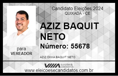 Candidato AZIZ BAQUIT NETO 2024 - QUIXADÁ - Eleições