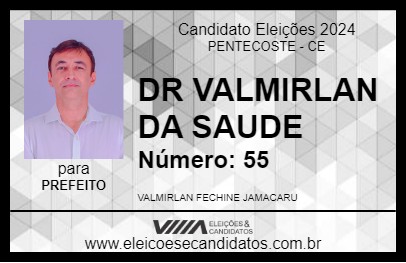 Candidato DR VALMIRLAN DA SAUDE 2024 - PENTECOSTE - Eleições