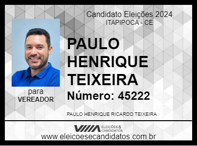 Candidato PAULO HENRIQUE TEIXEIRA 2024 - ITAPIPOCA - Eleições