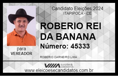 Candidato ROBERIO REI DA BANANA 2024 - ITAPIPOCA - Eleições