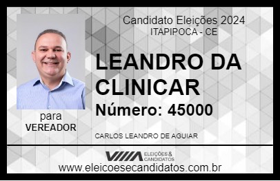 Candidato LEANDRO DA CLINICAR 2024 - ITAPIPOCA - Eleições