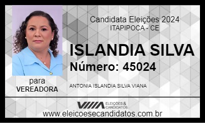 Candidato ISLANDIA SILVA 2024 - ITAPIPOCA - Eleições