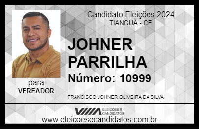 Candidato JOHNER PARRILHA 2024 - TIANGUÁ - Eleições