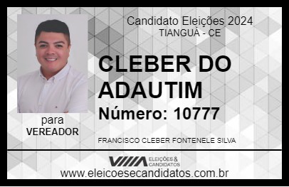 Candidato CLEBER DO ADAUTIM 2024 - TIANGUÁ - Eleições