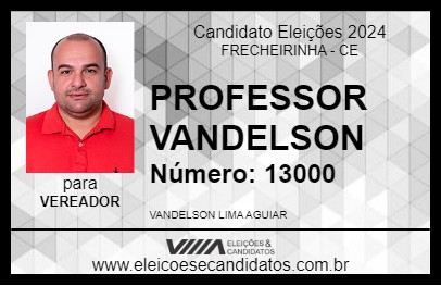 Candidato PROFESSOR VANDELSON 2024 - FRECHEIRINHA - Eleições